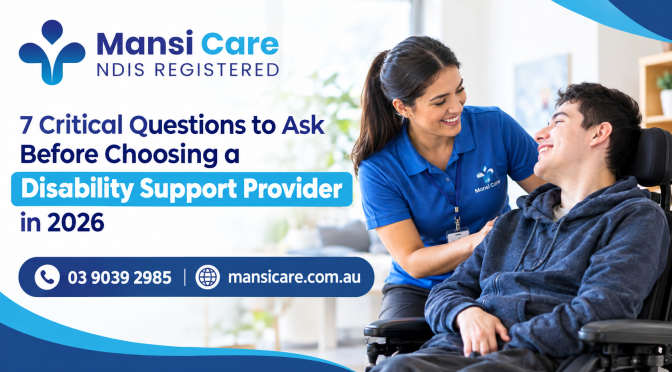 7 Critical Questions to Ask Before Choosing a Disability Support Provider in 2026